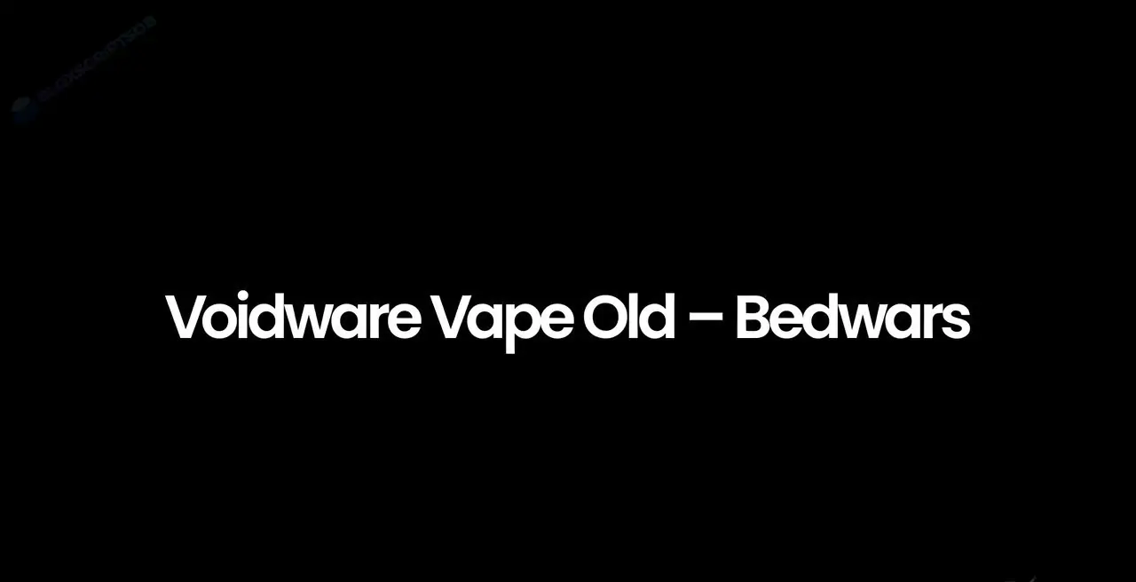 Voidware Vape Old – Bedwars