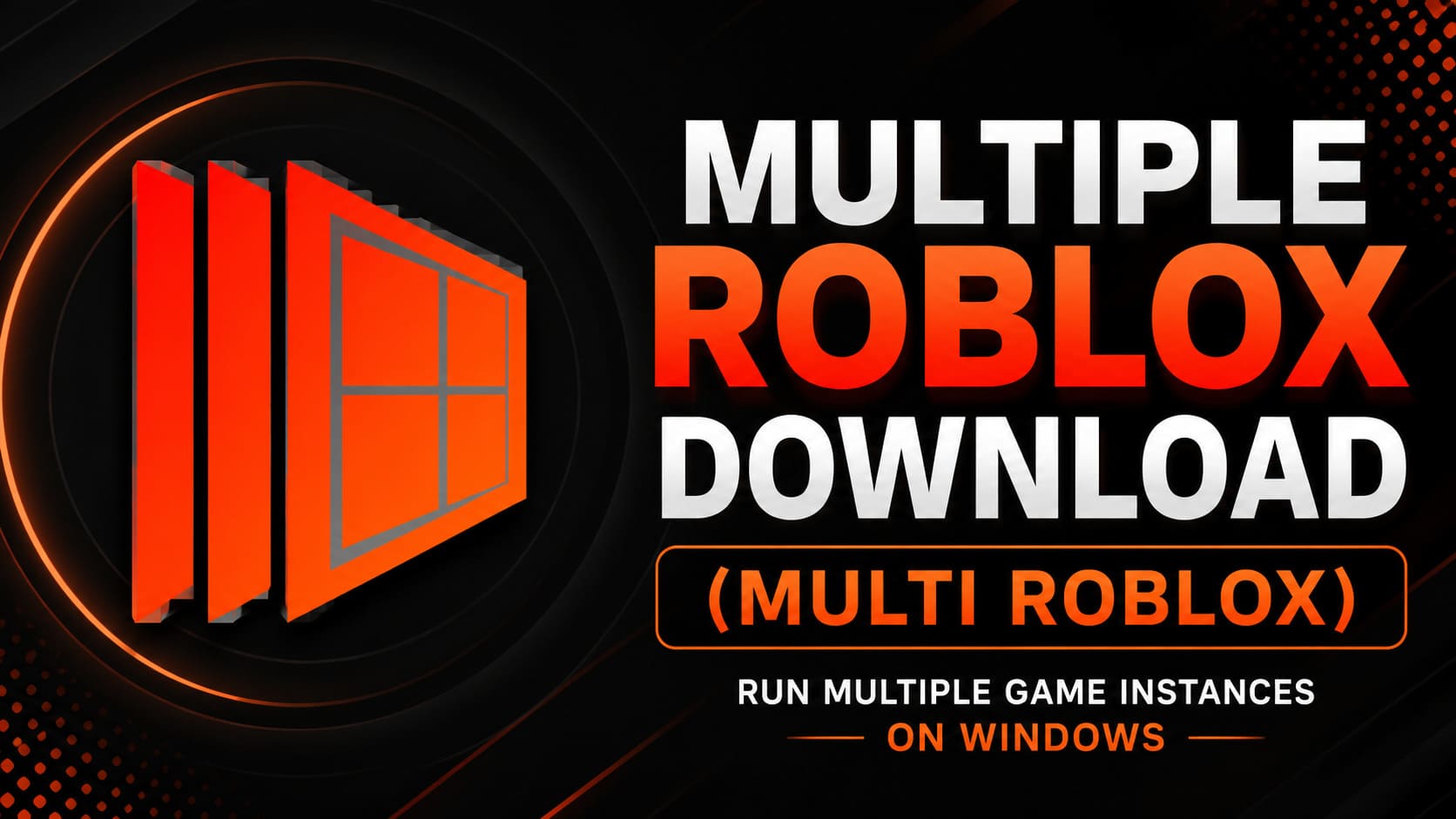 Multiple Roblox Download (Multi Roblox) – Run Multiple Game Instances on Windows